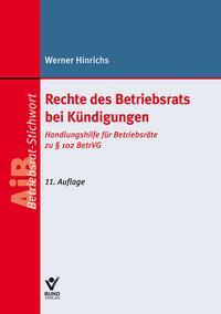 Cover: 9783766374653 | Rechte des Betriebsrats bei Kündigungen | Werner Hinrichs | Buch