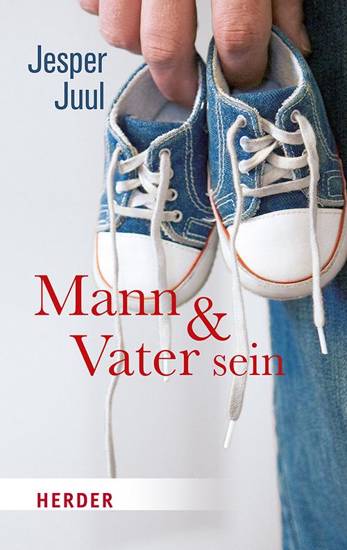 Cover: 9783451033575 | Mann und Vater sein | Jesper Juul | Taschenbuch | 208 S. | Deutsch