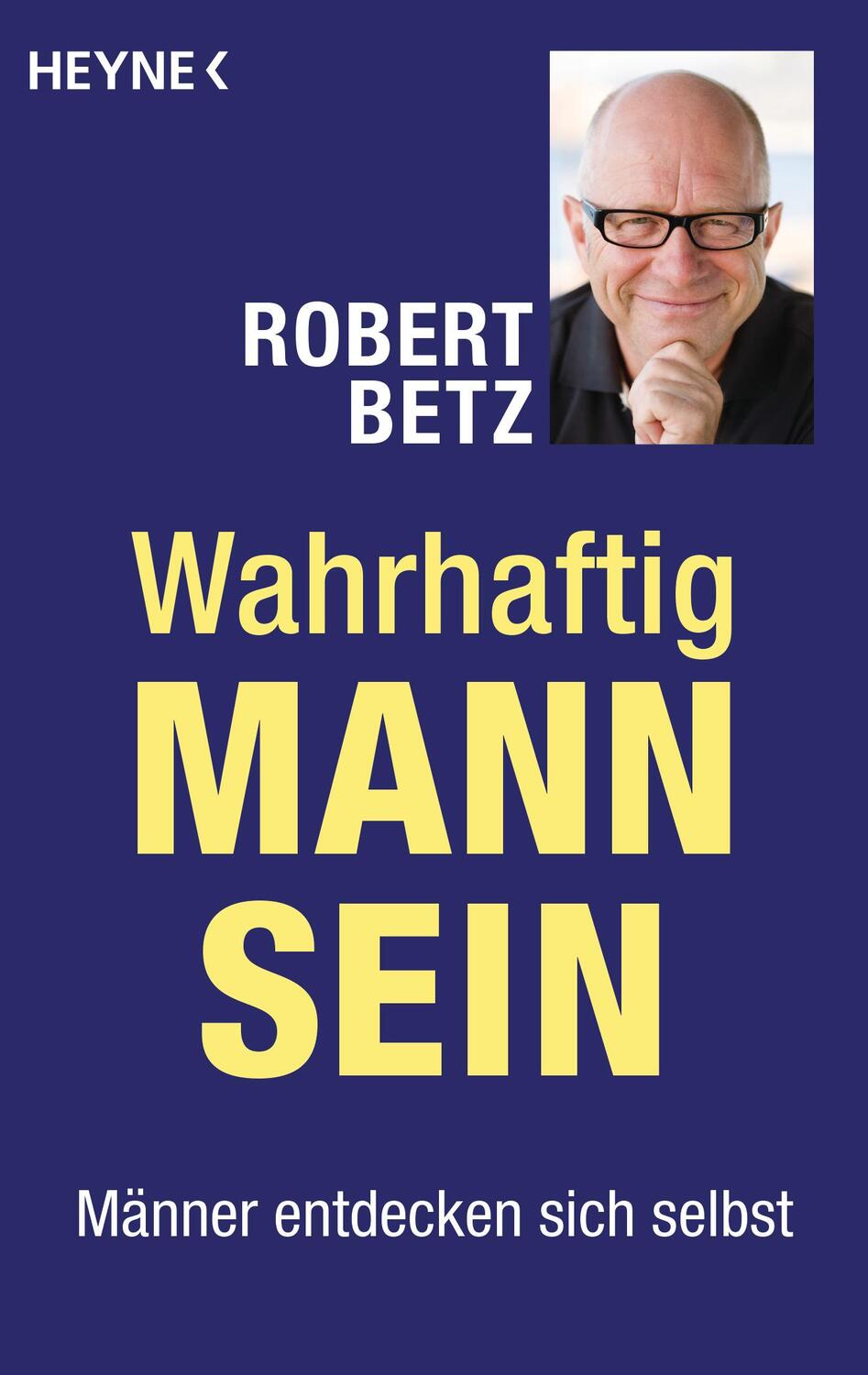 Cover: 9783453703537 | Wahrhaftig Mann sein | Männer entdecken sich selbst | Robert Betz