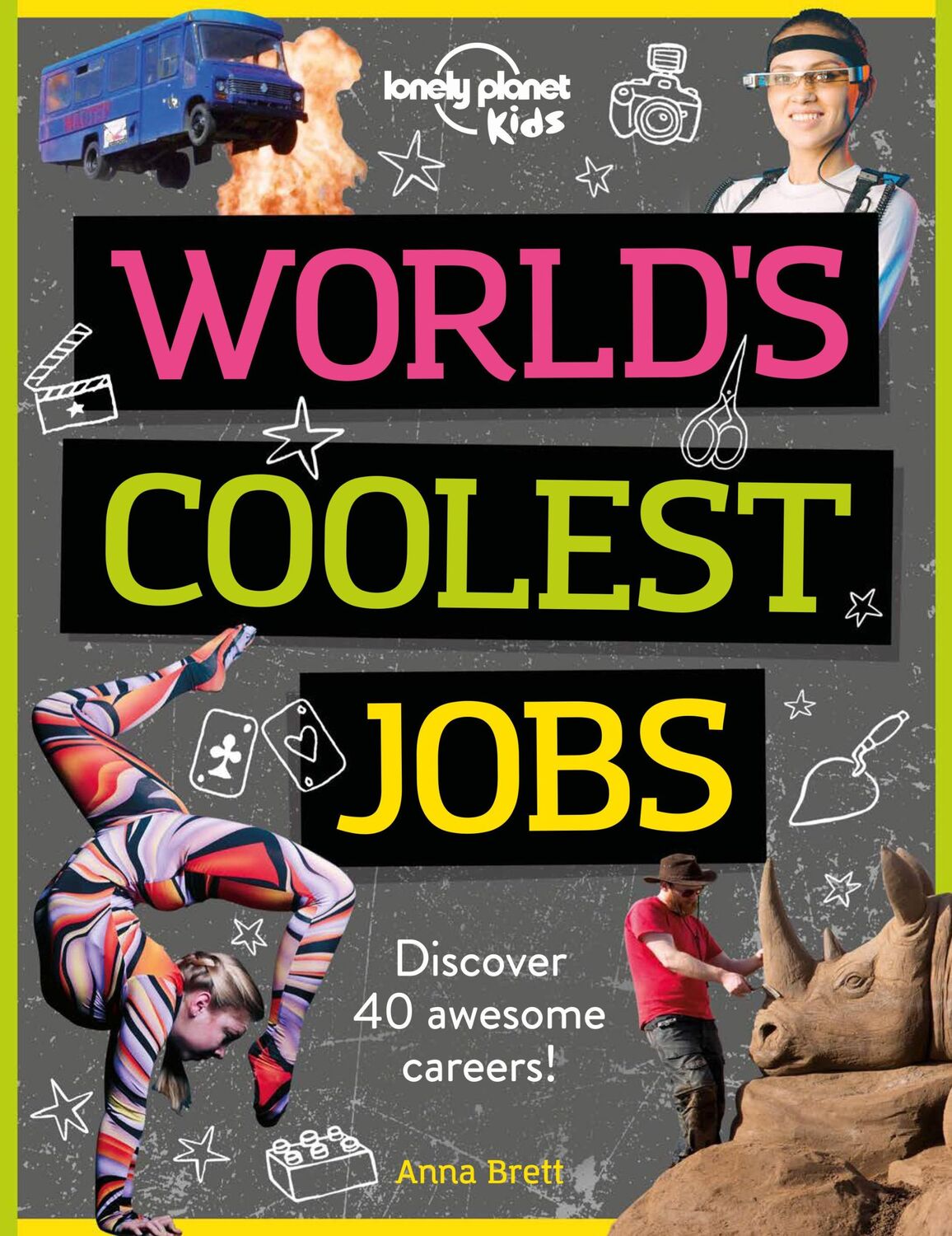 Cover: 9781788689243 | Lonely Planet Kids World's Coolest Jobs | Discover 40 awesome careers!