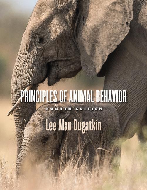 Cover: 9780226448381 | Principles of Animal Behavior, 4th Edition | Lee Alan Dugatkin | Buch