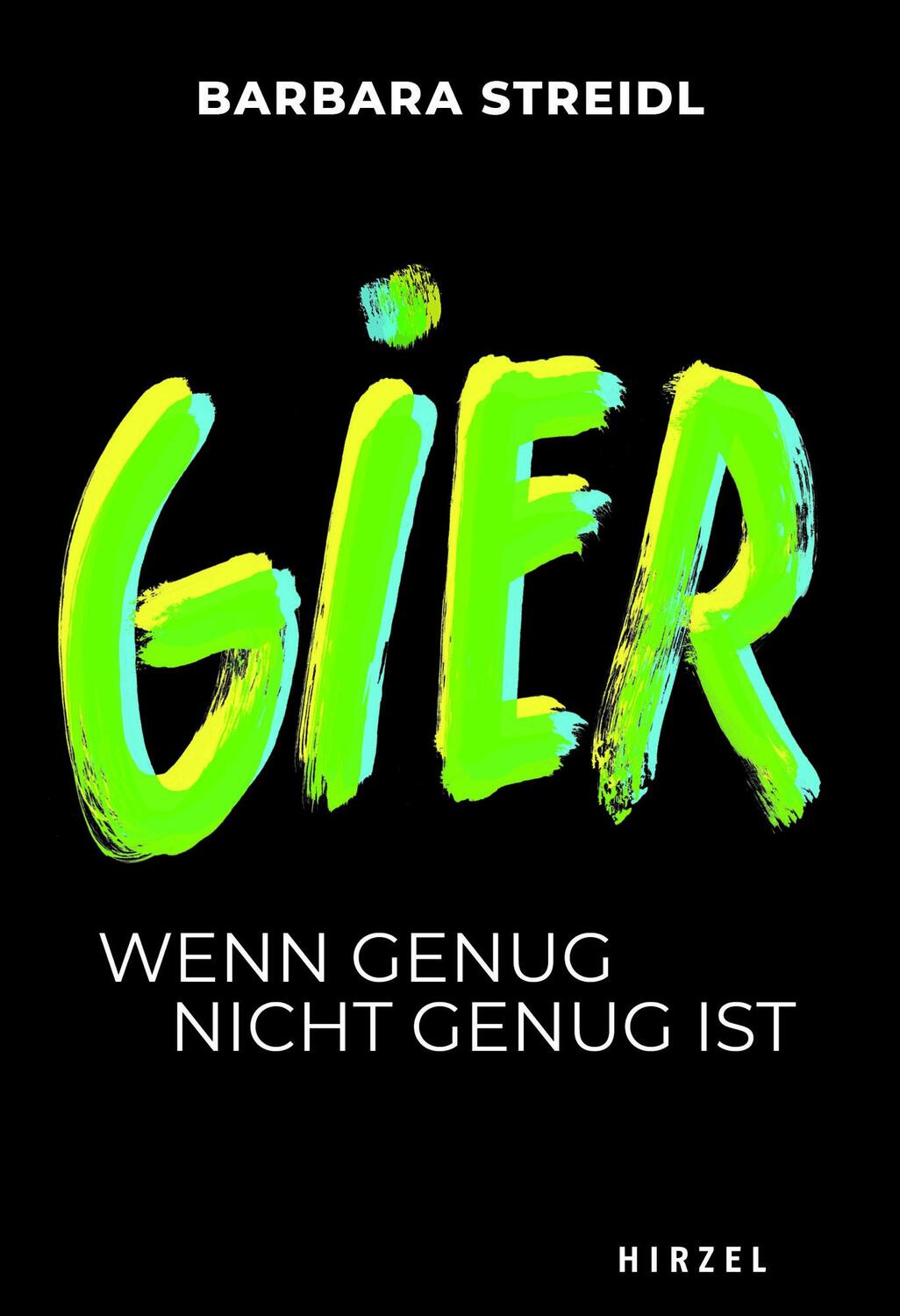 Cover: 9783777629667 | Gier | Wenn genug nicht genug ist | Barbara Streidl | Taschenbuch