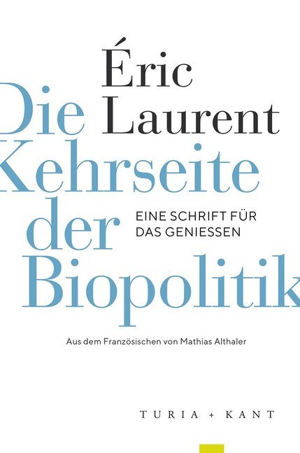 Cover: 9783851329599 | Die Kehrseite der Biopolitik | Eine Schrift für das Genießen | Laurent