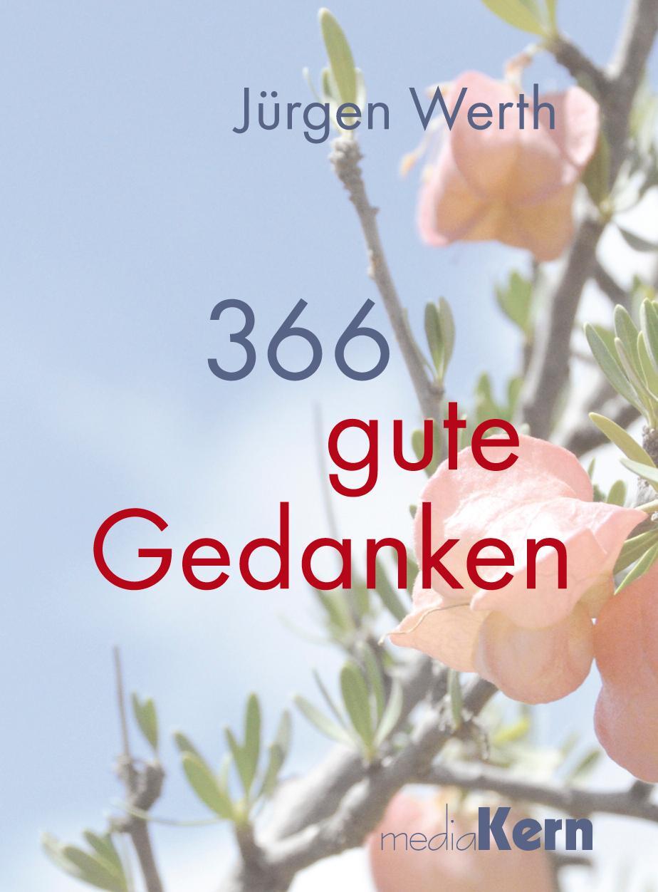 Cover: 9783842935341 | 366 gute Gedanken | Ein Jahresbegleiter | Jürgen Werth | Buch | 400 S.