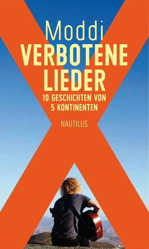 Cover: 9783960541882 | Verbotene Lieder | 10 Geschichten von 5 Kontinenten | Moddi | Buch