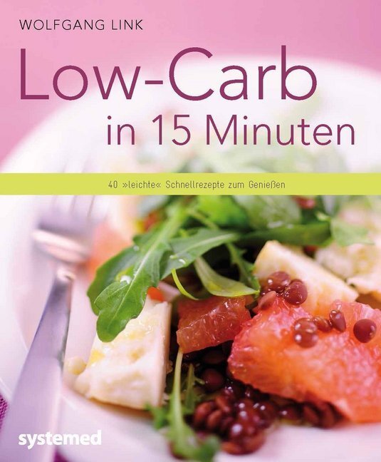 Cover: 9783942772754 | Low-Carb in 15 Minuten | 40 "leichte" Schnellrezepte zum Genießen