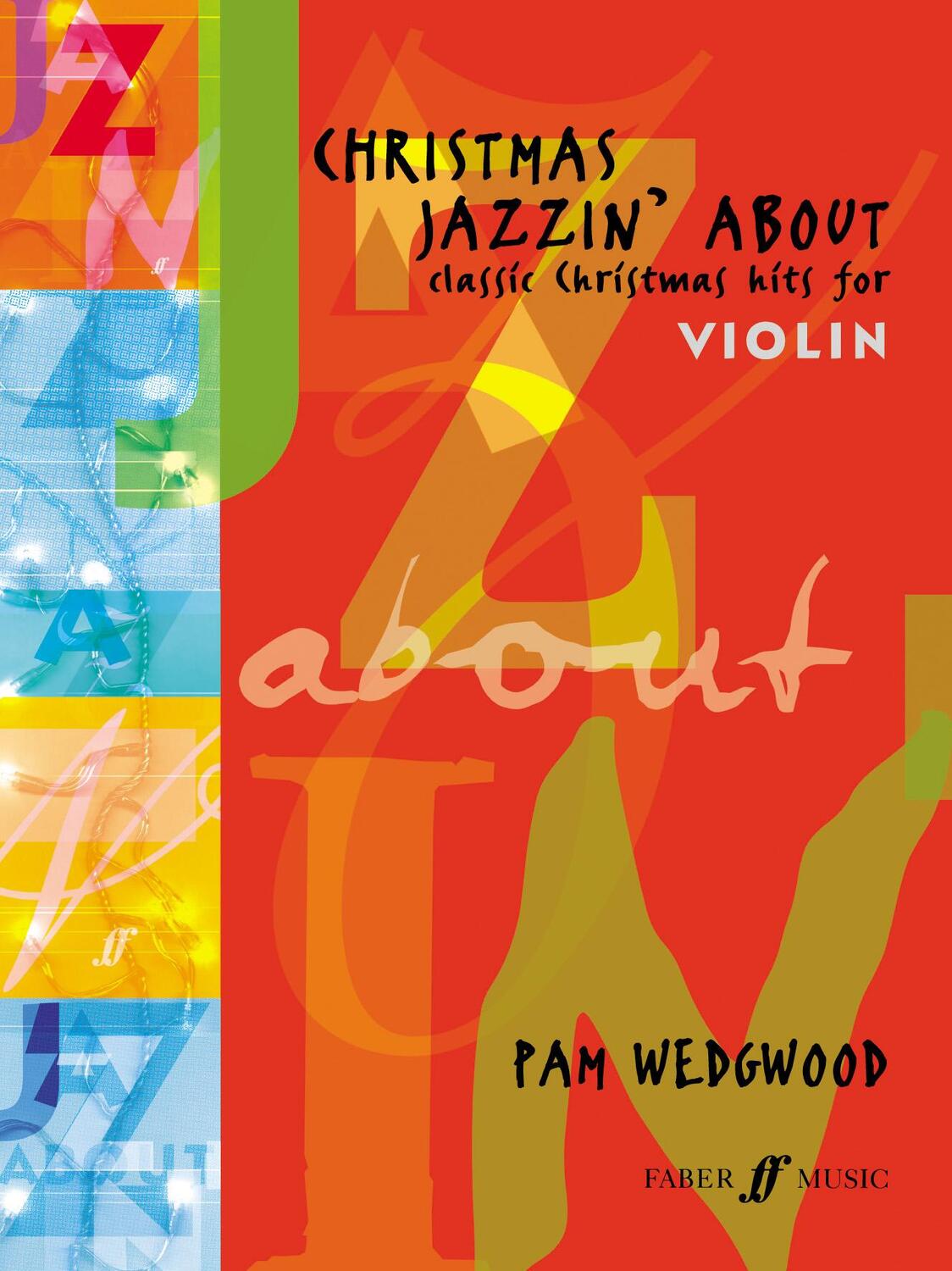 Cover: 9780571516940 | Christmas Jazzin' about for Violin | Classic Christmas Hits | Wedgwood