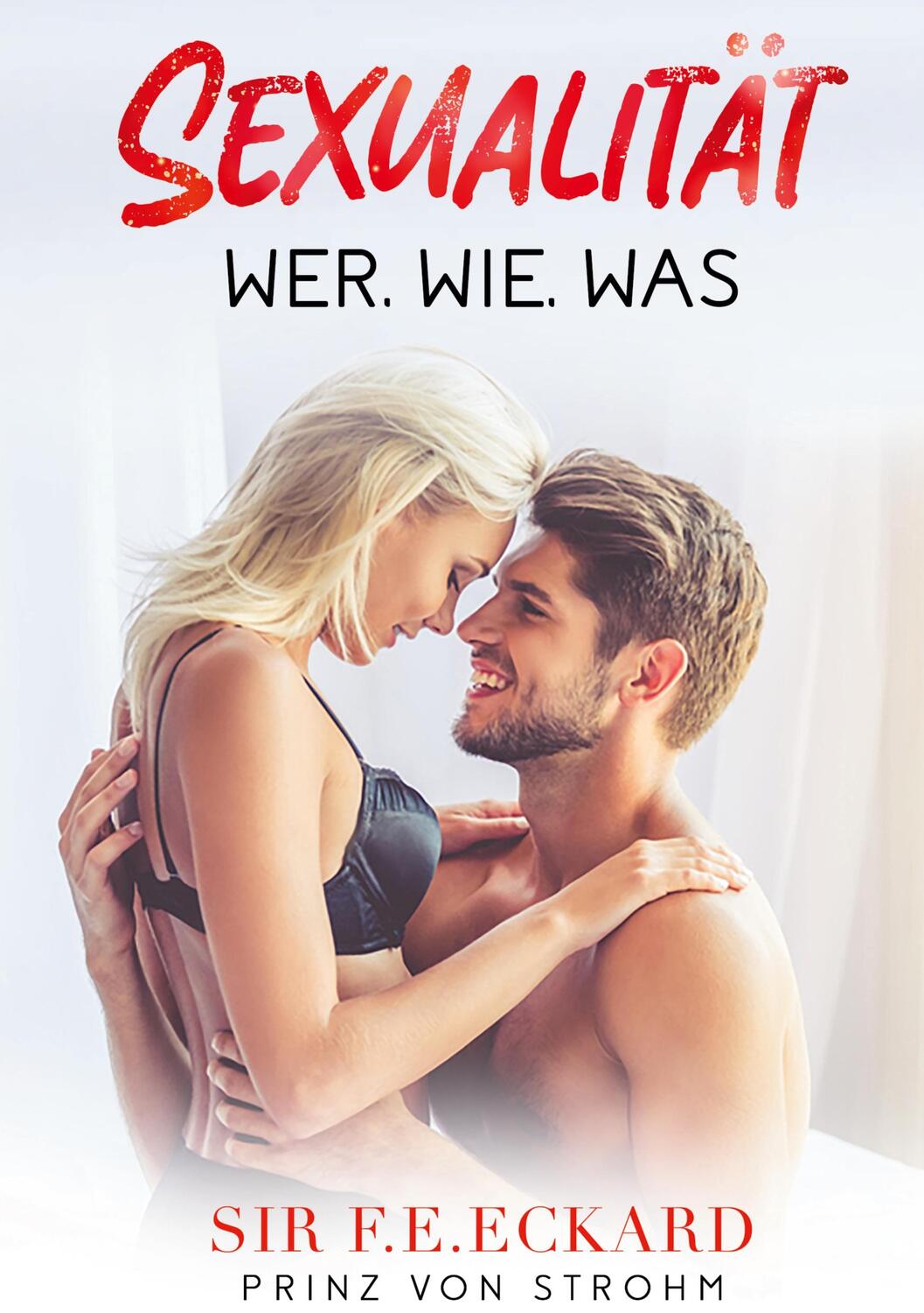 Cover: 9783756226719 | Sexualität | Wer, wie, was | F. E. Eckard Prinz von Strohm | Buch