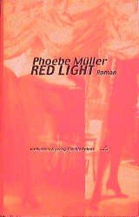 Cover: 9783887691684 | Red Light | Roman | Phoebe Müller | Taschenbuch | 180 S. | Deutsch