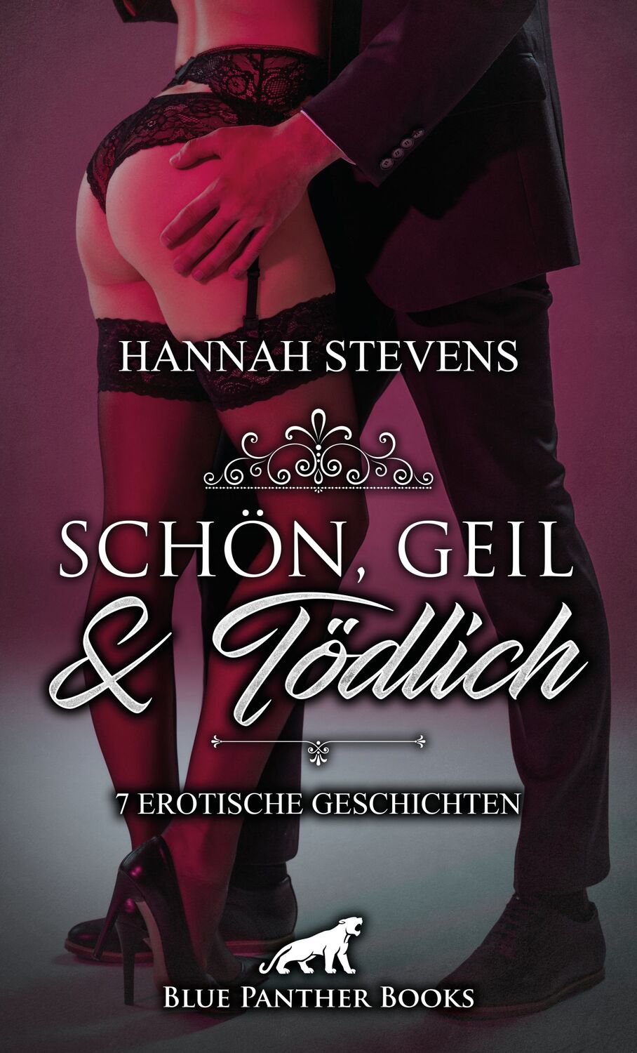 Cover: 9783862773817 | Schön, Geil und Tödlich 7 Erotische Geschichten | Hannah Stevens