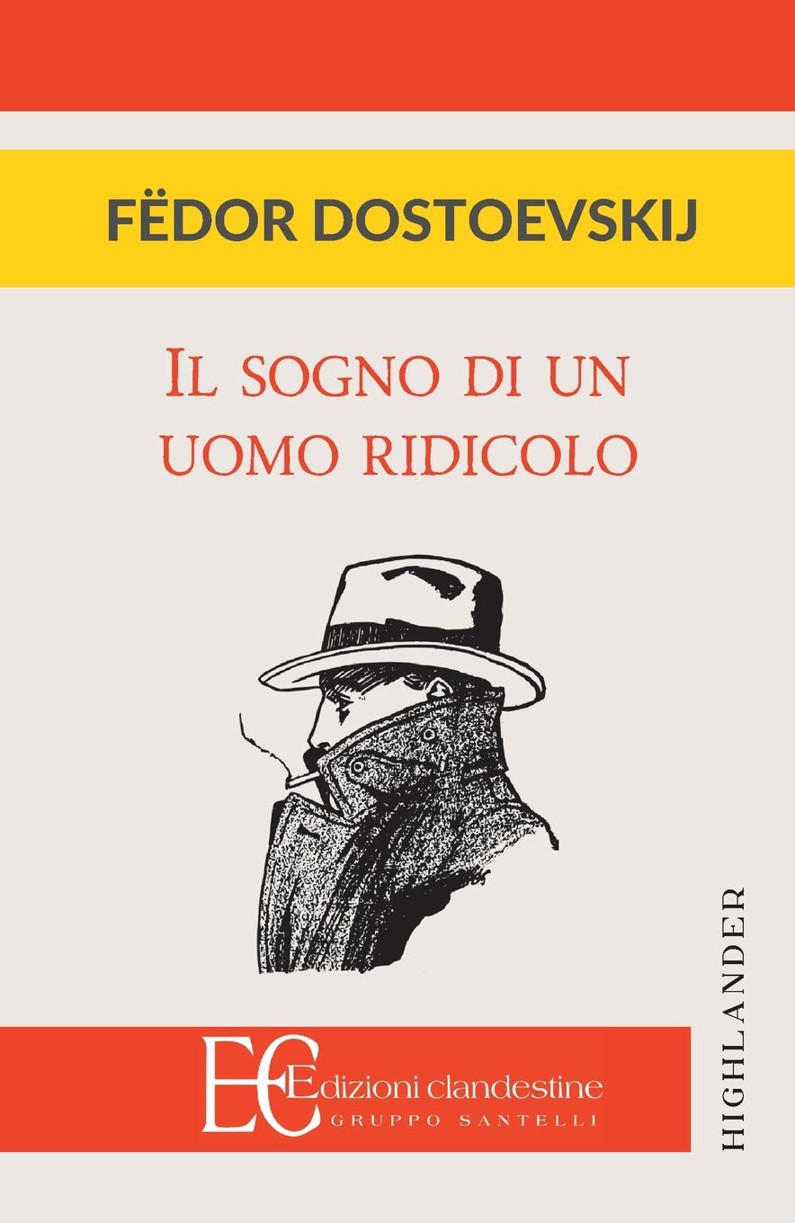 Cover: 9788865967690 | SOGNO DI UN UOMO RIDICOLO (IL) | Fedor Dostoevskij | Taschenbuch