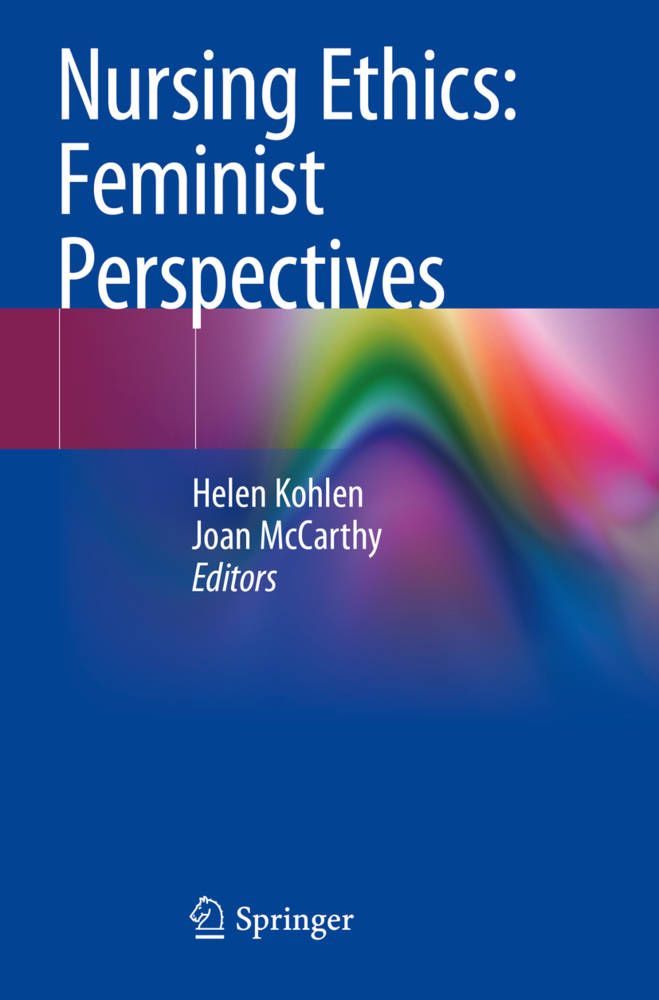 Cover: 9783030491062 | Nursing Ethics: Feminist Perspectives | Helen Kohlen (u. a.) | Buch