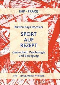 Cover: 9783897970359 | Sport auf Rezept | Bewegung, Krise, Gesundheit | Kirsten Roessler