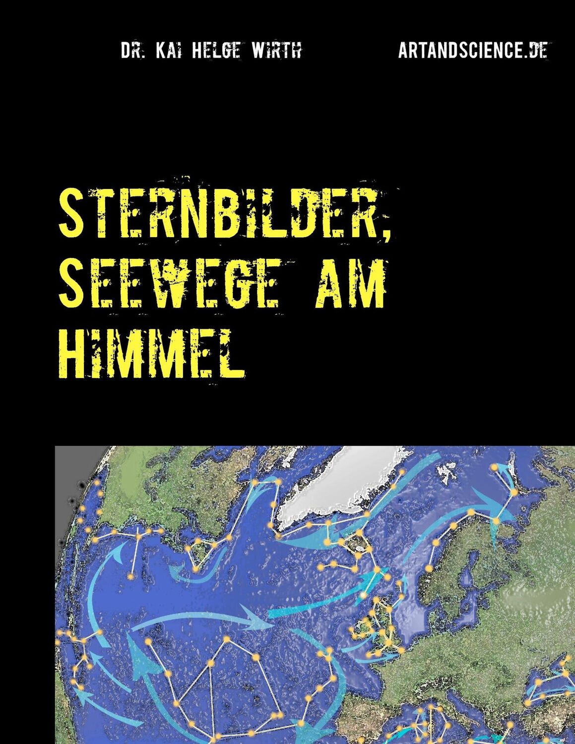 Cover: 9783739216546 | Sternbilder, Seewege am Himmel | Kai Helge Wirth | Taschenbuch | 2017