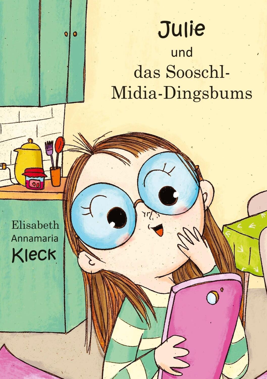 Cover: 9783384188823 | Julie und das Sooschl-Midia-Dingsbums | Elisabeth Annamaria Kleck