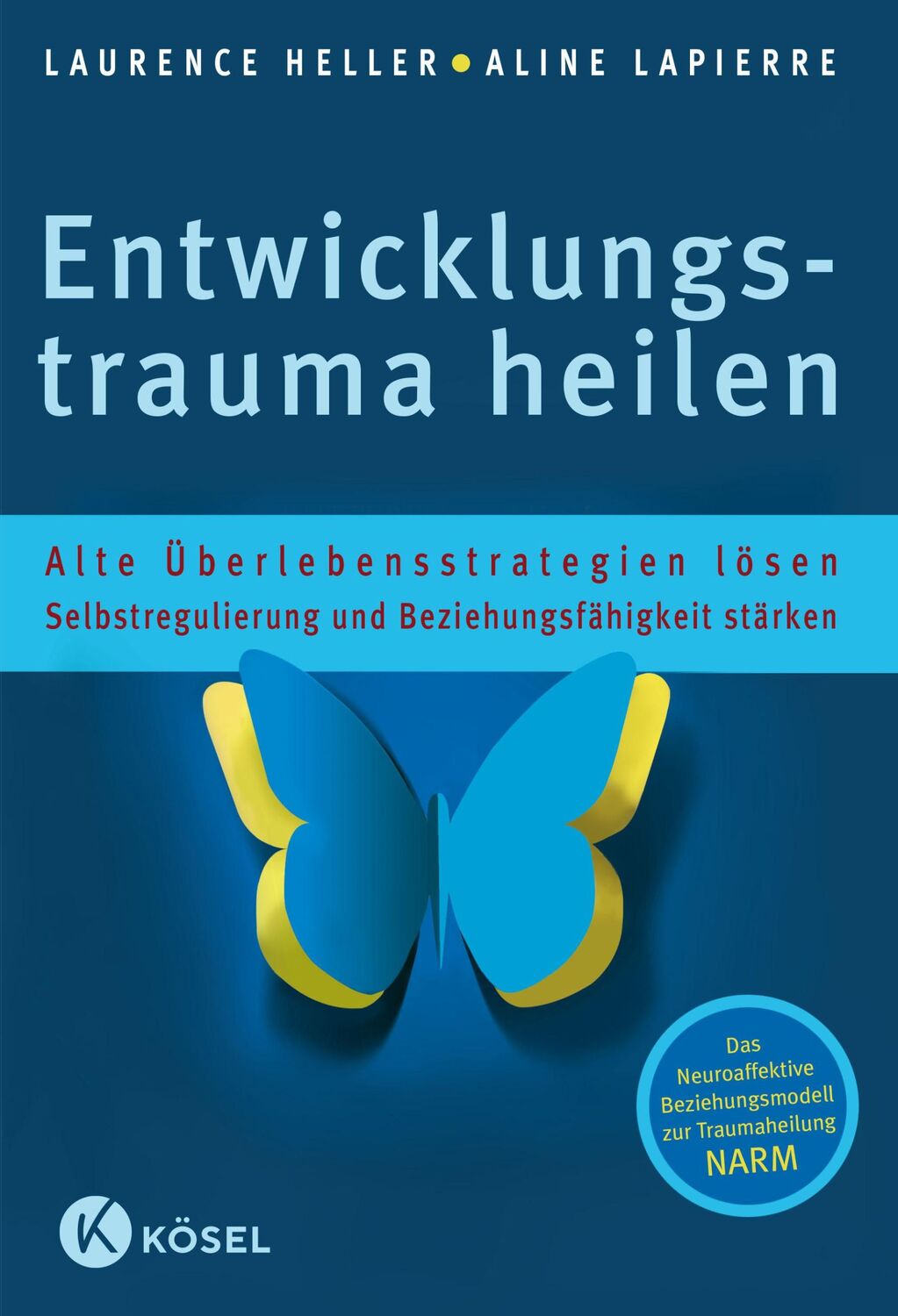 Cover: 9783466309221 | Entwicklungstrauma heilen | Laurence Heller (u. a.) | Buch | 427 S.