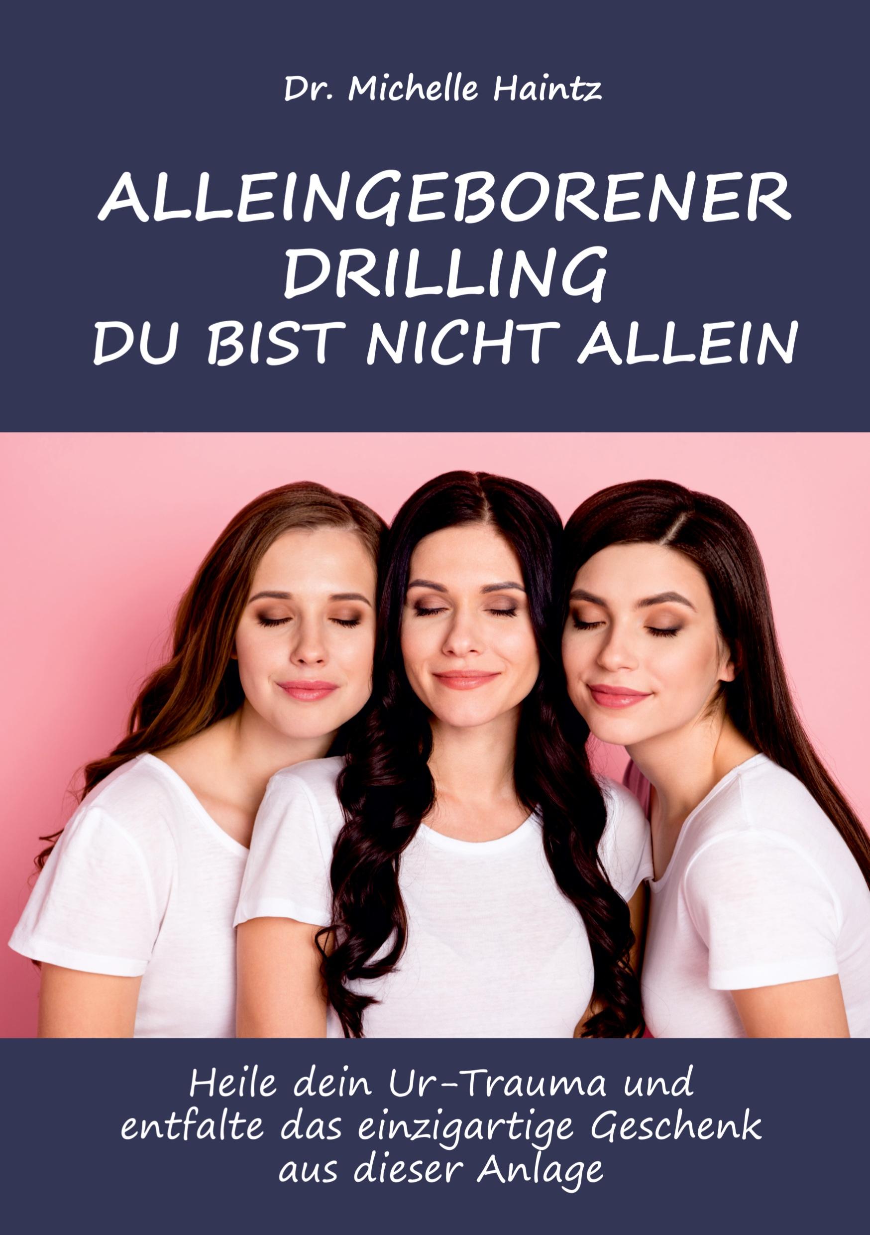 Cover: 9783967381900 | ALLEINGEBORENER DRILLING DU BIST NICHT ALLEIN | Michelle Haintz | Buch