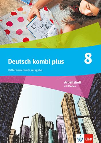 Cover: 9783123144745 | Deutsch kombi plus 8. Arbeitsheft mit Mediensammlung Klasse 8....