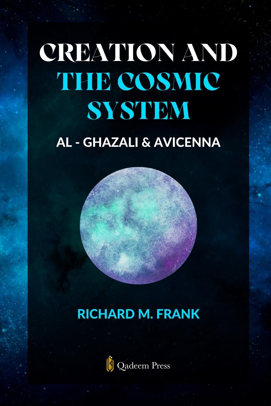 Cover: 9789366088464 | Creation and the Cosmic System - Al Ghazali and Avicenna | Frank