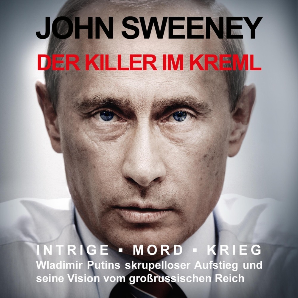 Cover: 9783863525859 | Der Killer im Kreml, Audio-CD, MP3 | John Sweeney | Audio-CD | Deutsch