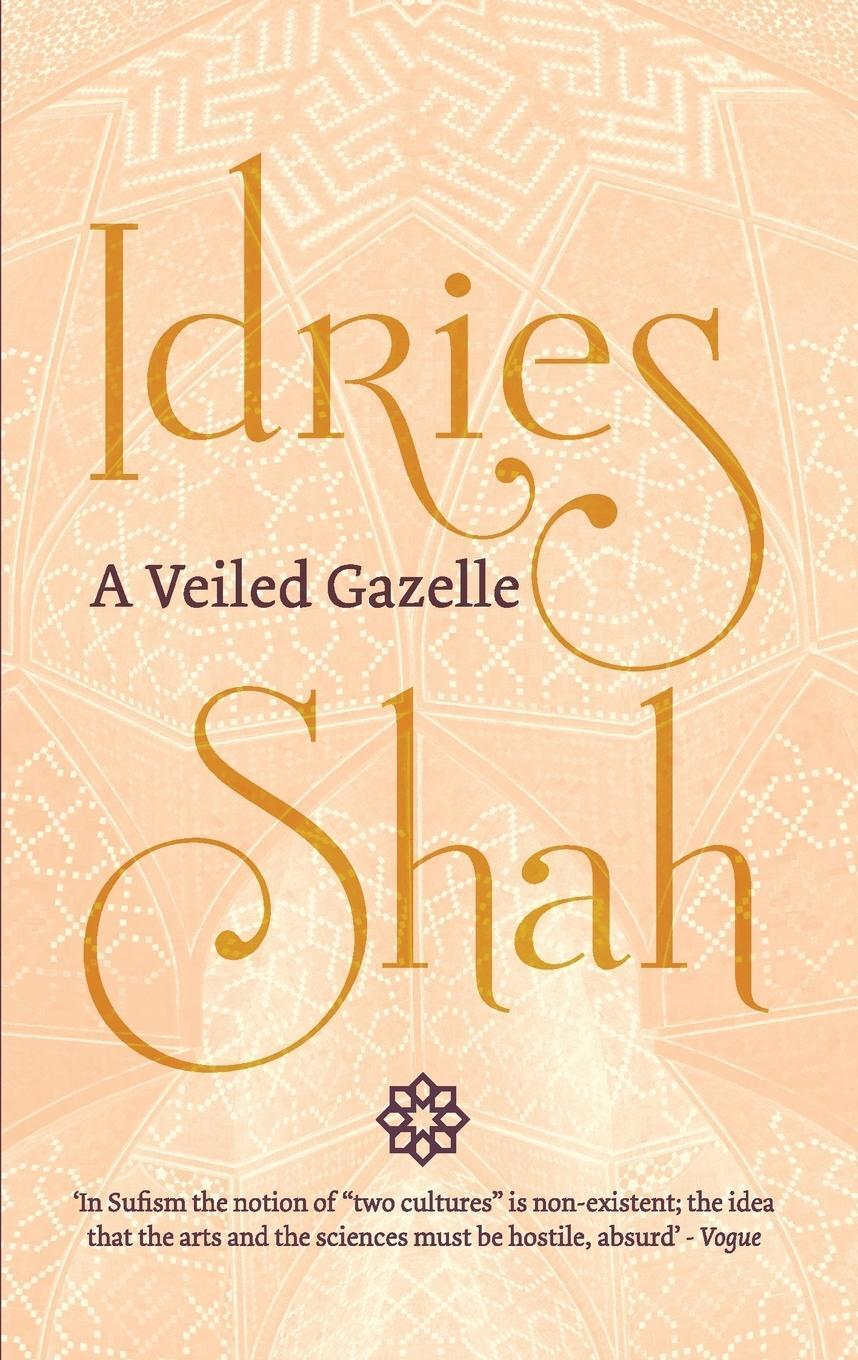 Cover: 9781784791865 | A Veiled Gazelle | Seeing How to See | Idries Shah | Taschenbuch