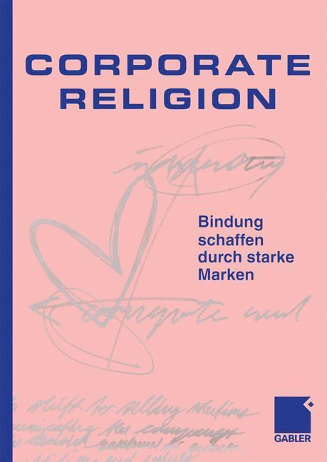 Cover: 9783322822857 | Corporate Religion | Bindung schaffen durch starke Marken | Kunde