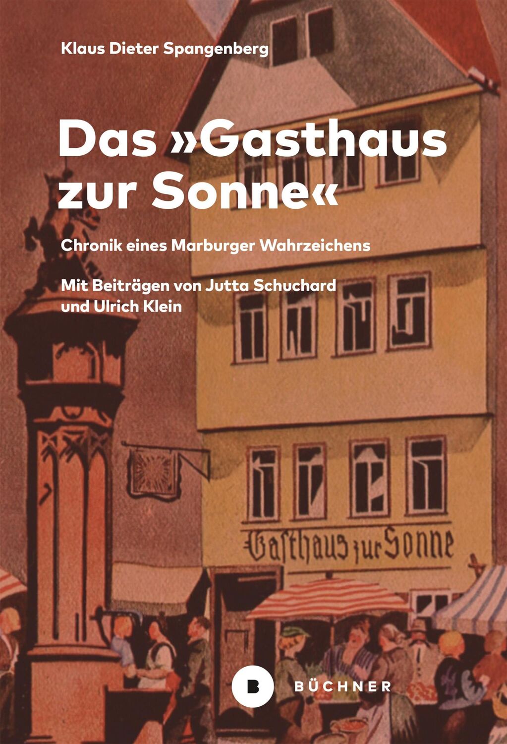 Cover: 9783963173233 | Das »Gasthaus zur Sonne« | Chronik eines Marburger Wahrzeichens | Buch