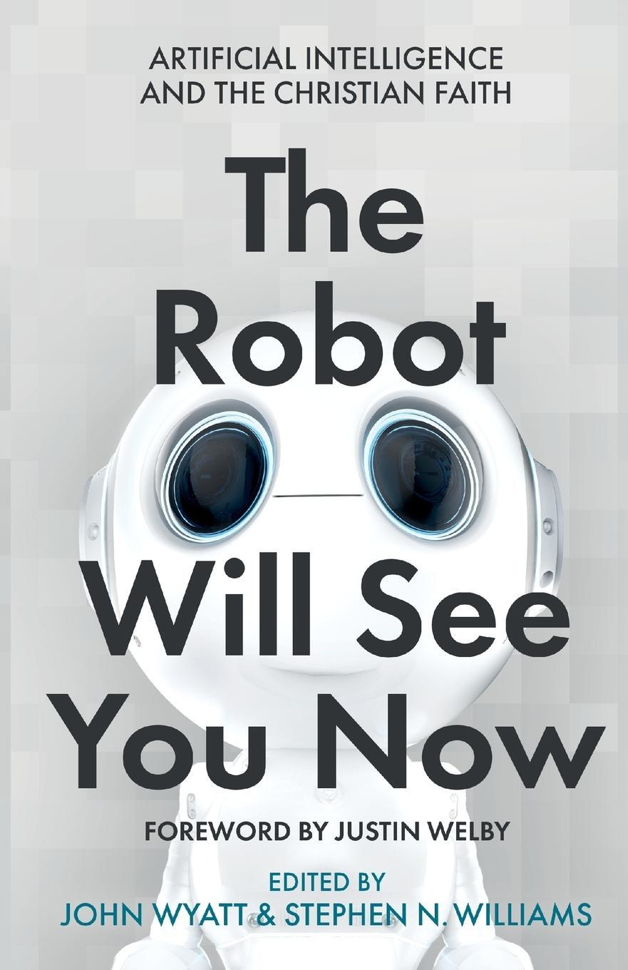 Cover: 9780281084357 | The Robot Will See You Now | John Wyatt | Taschenbuch | Paperback