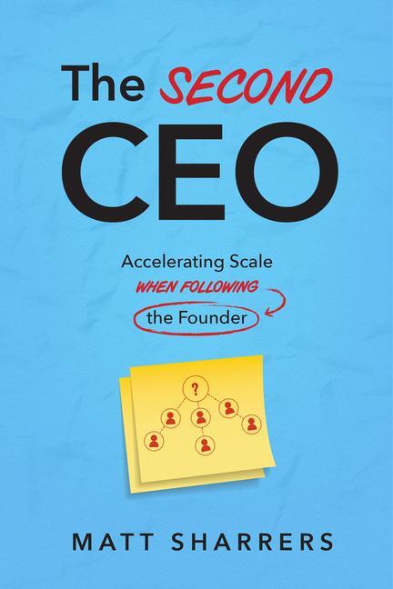 Cover: 9781642259391 | The Second CEO | Accelerating Scale When Following the Founder | Buch