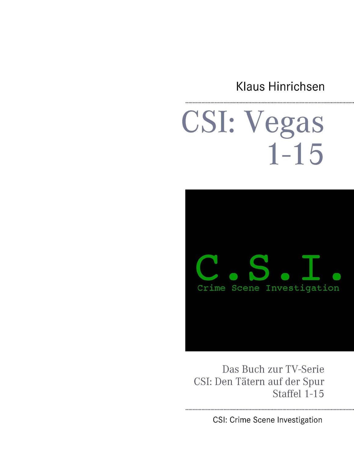 Cover: 9783741226687 | CSI: Vegas Staffel 1 - 15 | Klaus Hinrichsen | Taschenbuch | Paperback