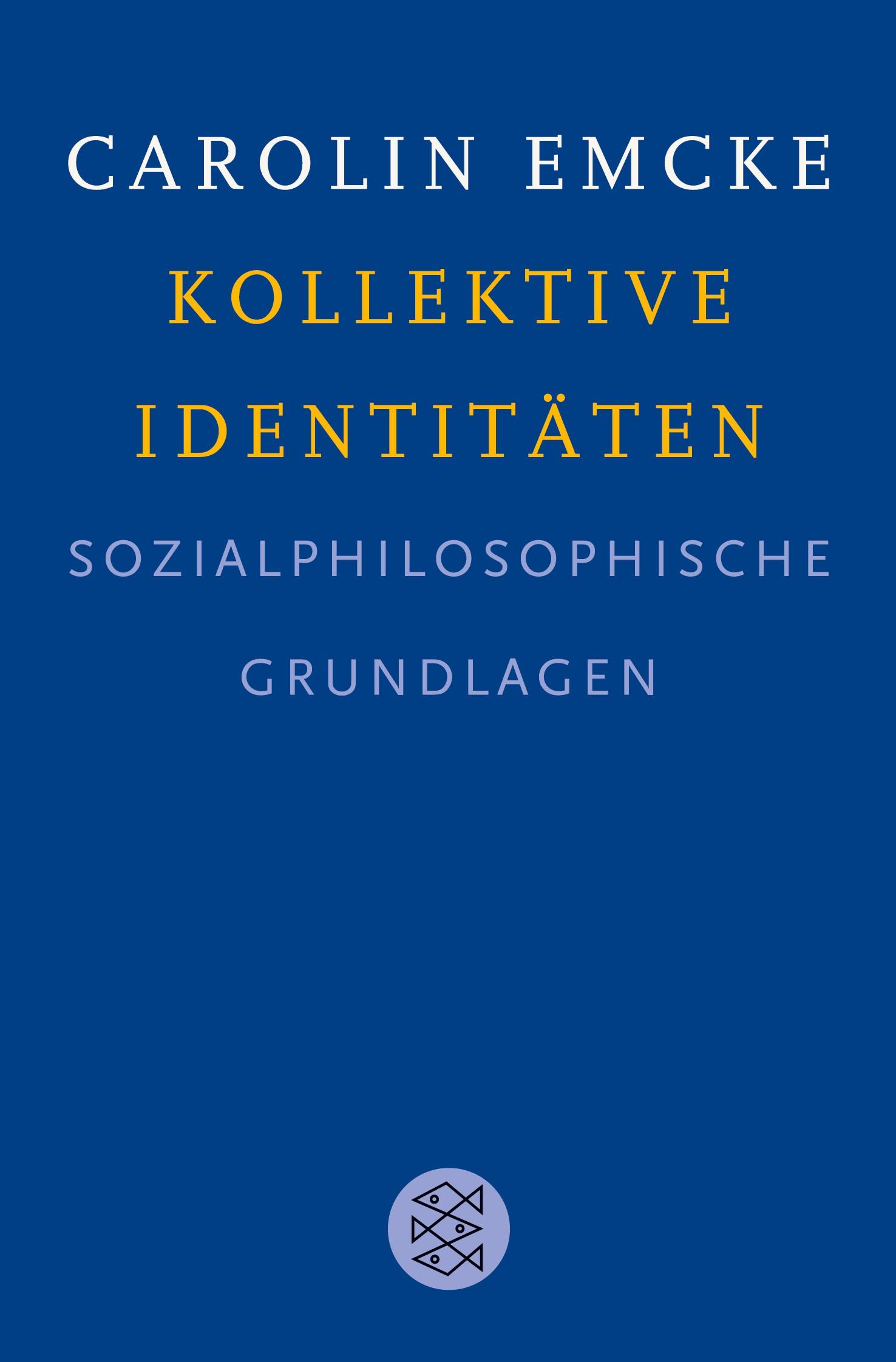 Cover: 9783596299171 | Kollektive Identitäten | Sozialphilosophische Grundlagen | Emcke