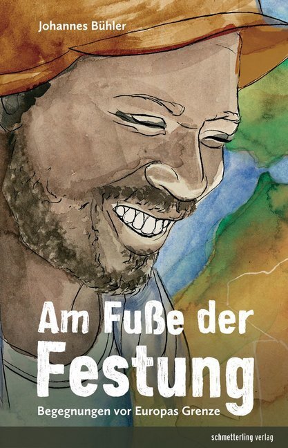 Cover: 9783896570772 | Am Fuße der Festung | Begegnungen vor Europas Grenze | Johannes Bühler