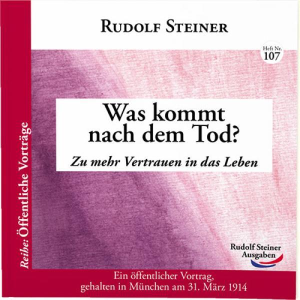 Cover: 9783867723077 | Was kommt nach dem Tod? | Zu mehr Vertrauen in das Leben | Steiner