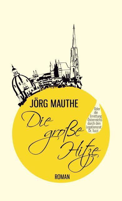 Cover: 9783903005303 | Die große Hitze | Jörg Mauthe | Taschenbuch | 260 S. | Deutsch | 2017