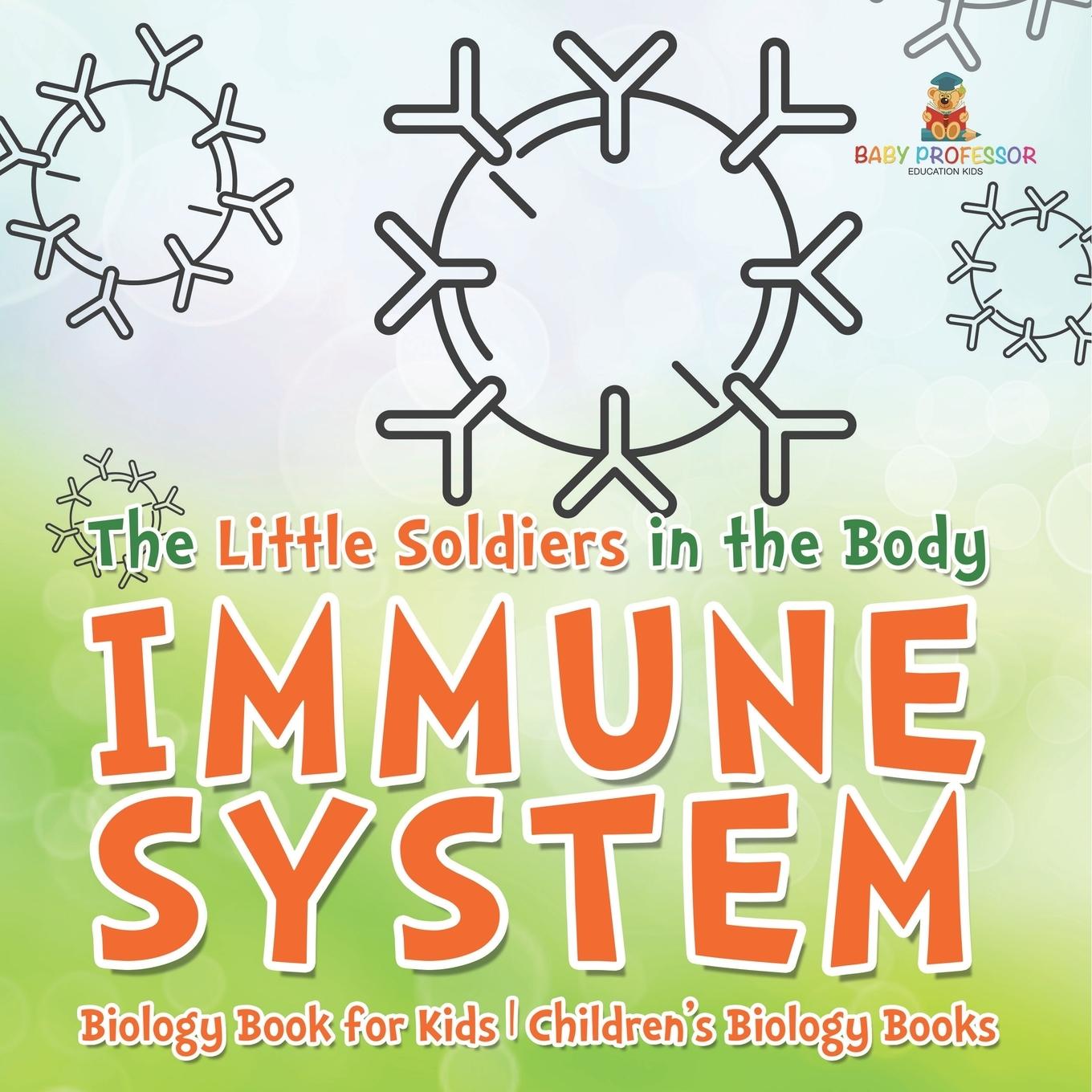 Cover: 9798869438140 | The Little Soldiers in the Body - Immune System - Biology Book for...