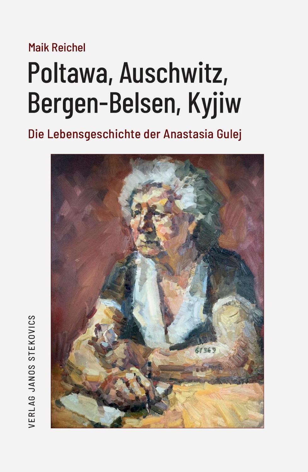 Cover: 9783899234398 | Poltawa, Auschwitz, Bergen-Belsen, Kyjiw | Anastasia Gulej (u. a.)