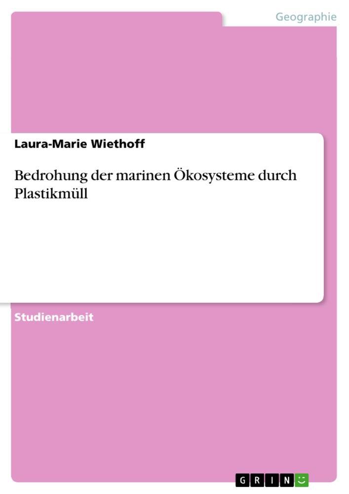 Cover: 9783346578693 | Bedrohung der marinen Ökosysteme durch Plastikmüll | Wiethoff | Buch