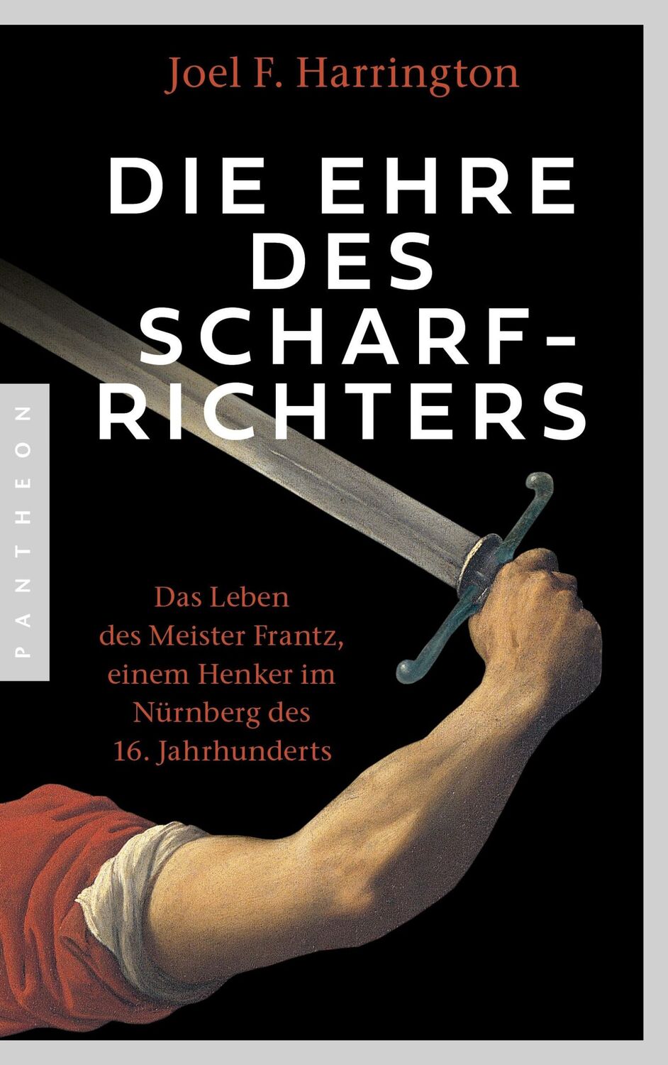 Cover: 9783570555095 | Die Ehre des Scharfrichters | Joel F. Harrington | Taschenbuch | 2024