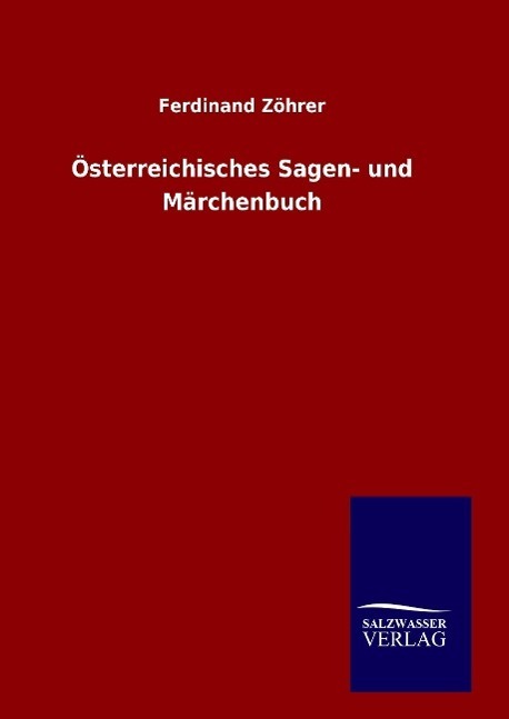 Cover: 9783846008324 | Österreichisches Sagen- und Märchenbuch | Ferdinand Zöhrer | Buch