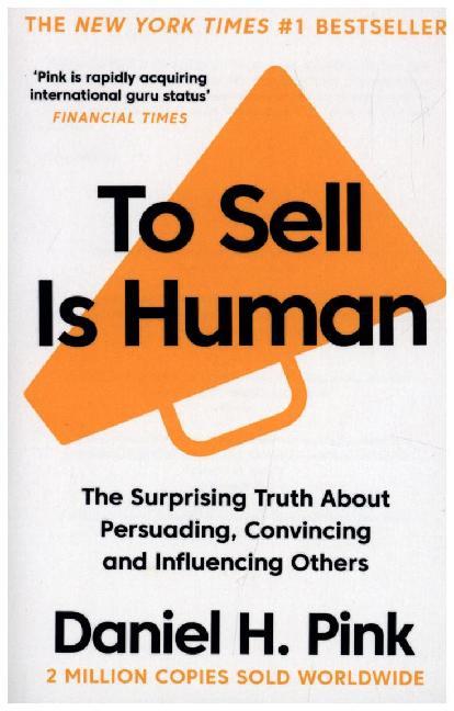 Cover: 9781786891716 | To Sell Is Human | Daniel H. Pink | Taschenbuch | Englisch | 2018