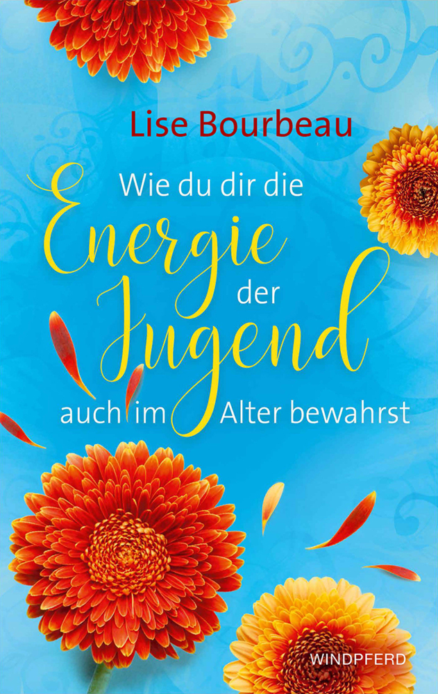 Cover: 9783864102561 | Wie du dir die Energie der Jugend auch im Alter bewahrst | Bourbeau