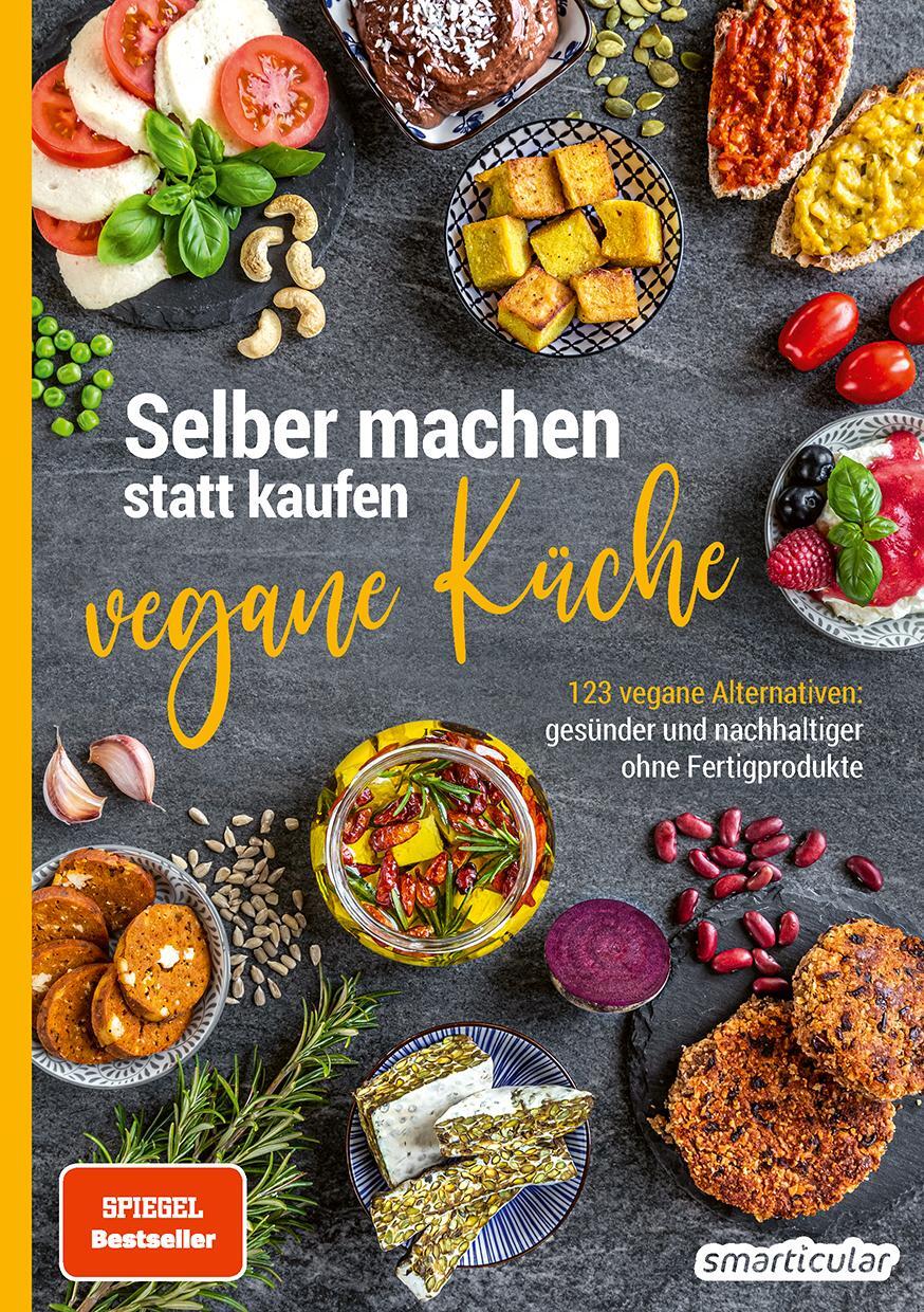 Cover: 9783946658603 | Selber machen statt kaufen - Vegane Küche | smarticular Verlag | Buch