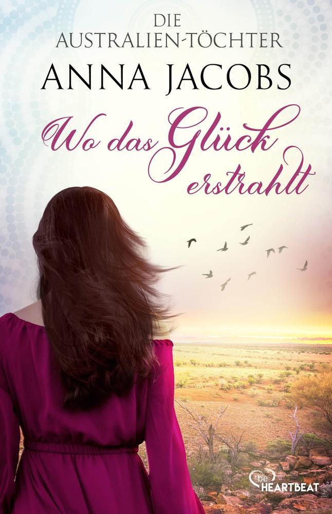 Cover: 9783741303999 | Die Australien-Töchter ¿ Wo das Glück erstrahlt | Anna Jacobs | Buch