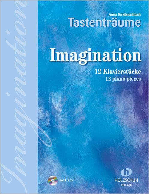 Cover: 9783940069917 | Imagination | 12 Klavierstücke, mittelschwer | Anne Terzibaschitsch