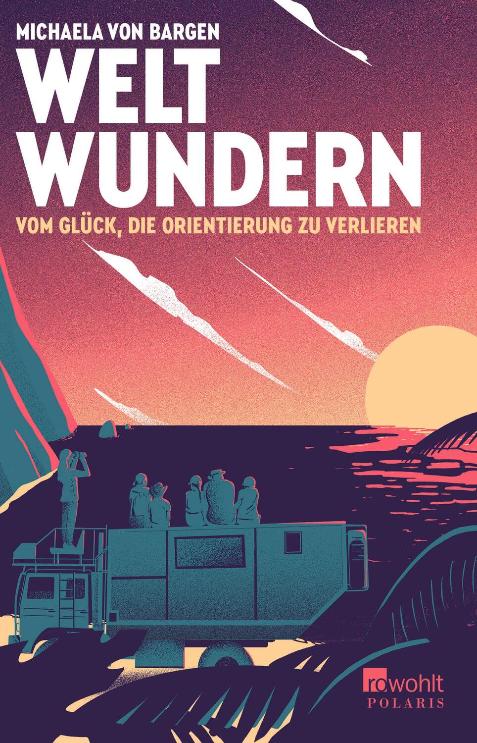 Cover: 9783499011559 | Weltwundern - Vom Glück, die Orientierung zu verlieren | Bargen | Buch