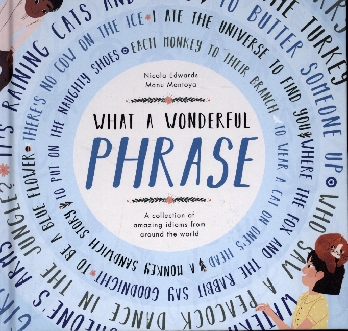 Cover: 9781838913274 | What a Wonderful Phrase | Nicola Edwards (u. a.) | Buch | Englisch