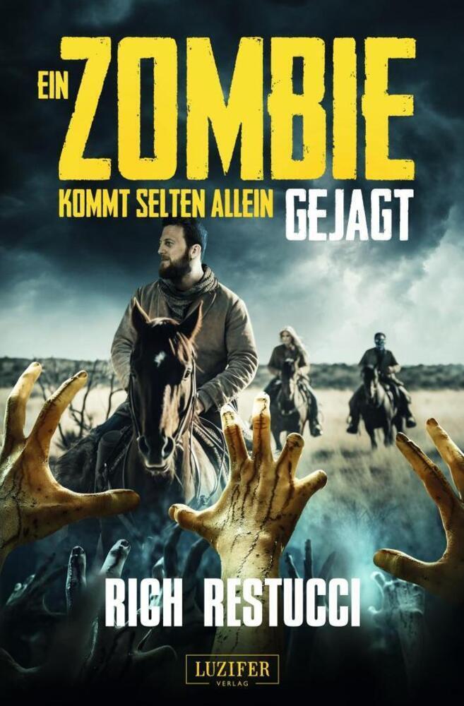 Cover: 9783958358904 | EIN ZOMBIE KOMMT SELTEN ALLEIN 3: GEJAGT | Roman | Rich Restucci