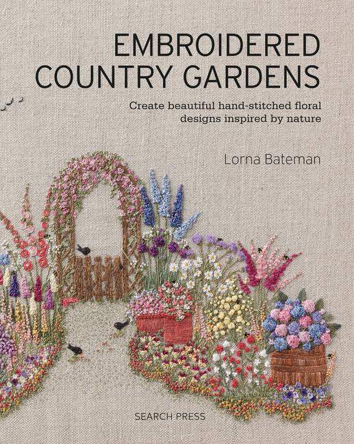 Cover: 9781782215783 | Embroidered Country Gardens: Create Beautiful Hand-Stitched Floral...