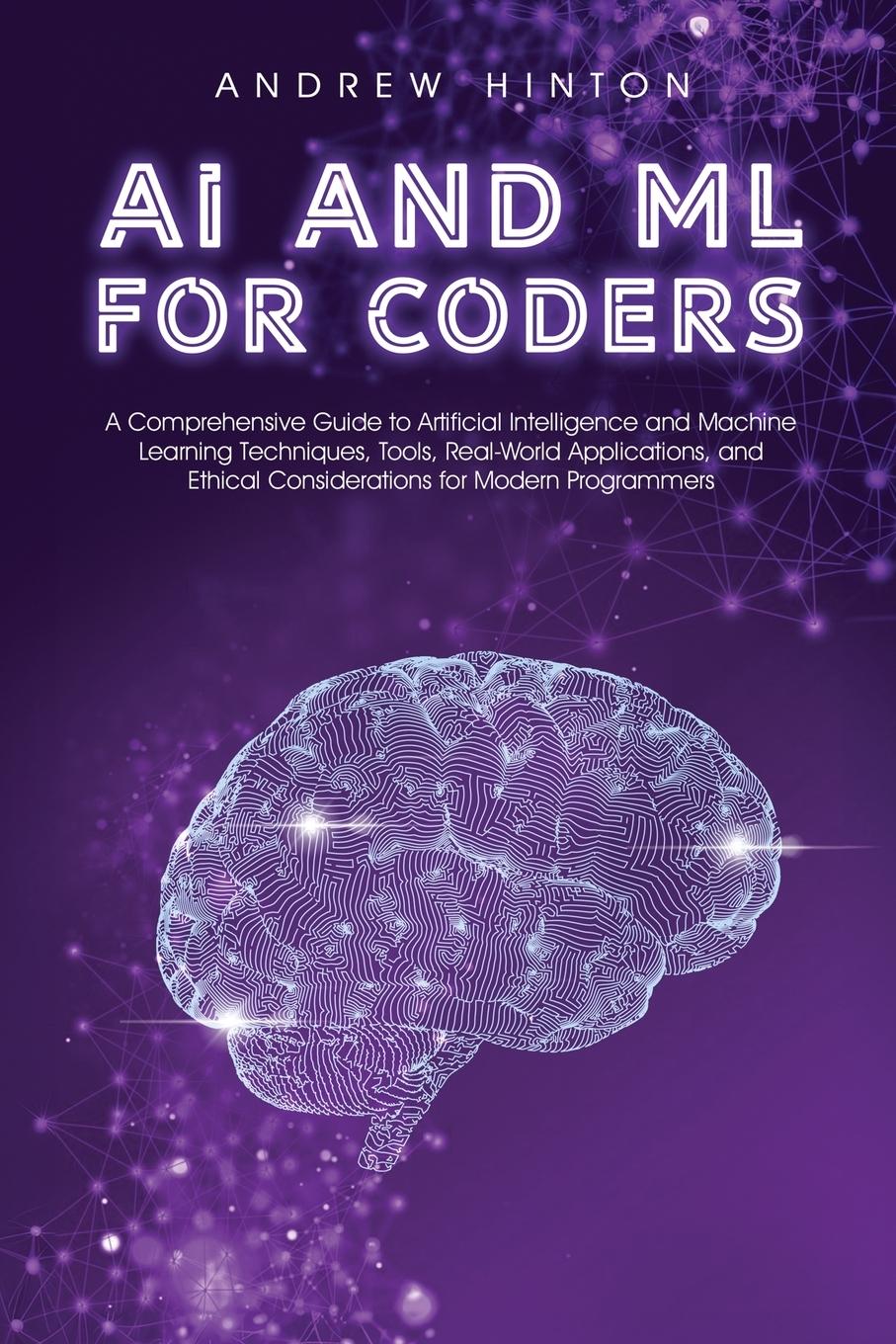 Cover: 9781761590047 | AI and ML for Coders | Andrew Hinton | Taschenbuch | Englisch | 2024