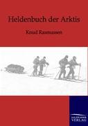 Cover: 9783864443251 | Heldenbuch der Arktis | Knud Rasmussen | Taschenbuch | Paperback